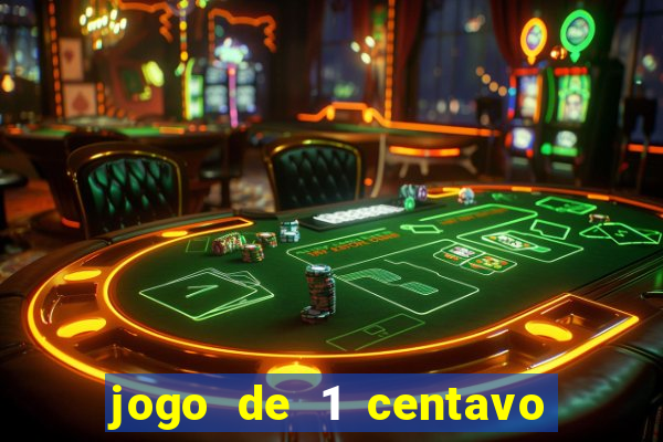 jogo de 1 centavo no esporte da sorte